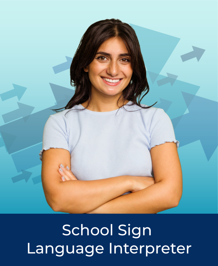 A young ethnically ambiguous woman with tan skin, long brown hair, and brown eyes stands smiling in front of a blue background with blue arrows pointing rightward. She wears a light blue tee shirt and her arms are crossed. Across the bottom of the frame is a blue box with white text in it that reads "School Sign Language Interpreter". National Disability Employment Awareness Month. Special Education Field.